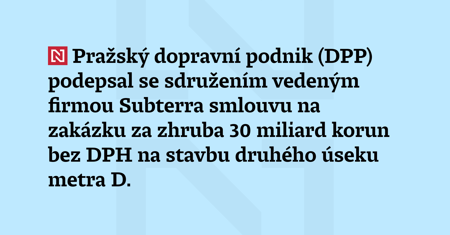 Pražský dopravní podnik (DPP) podepsal se sdružením vedeným firmou Subterra...