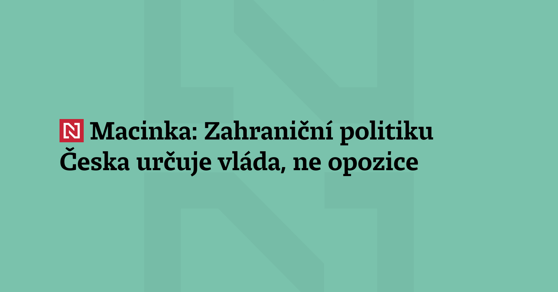 Zahraniční politiku Česka určuje vláda, ne opozice, řekl šéf diplomacie...