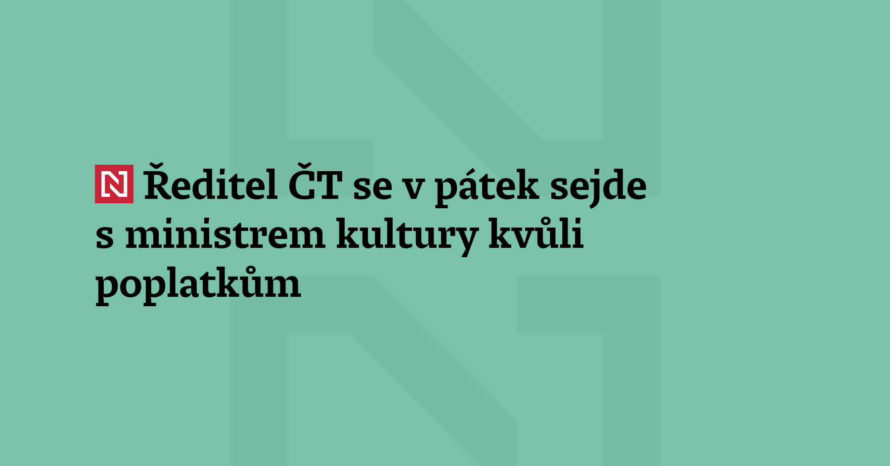 Generální ředitel ČT Hynek Chudárek se v pátek sejde s ministrem kultury...