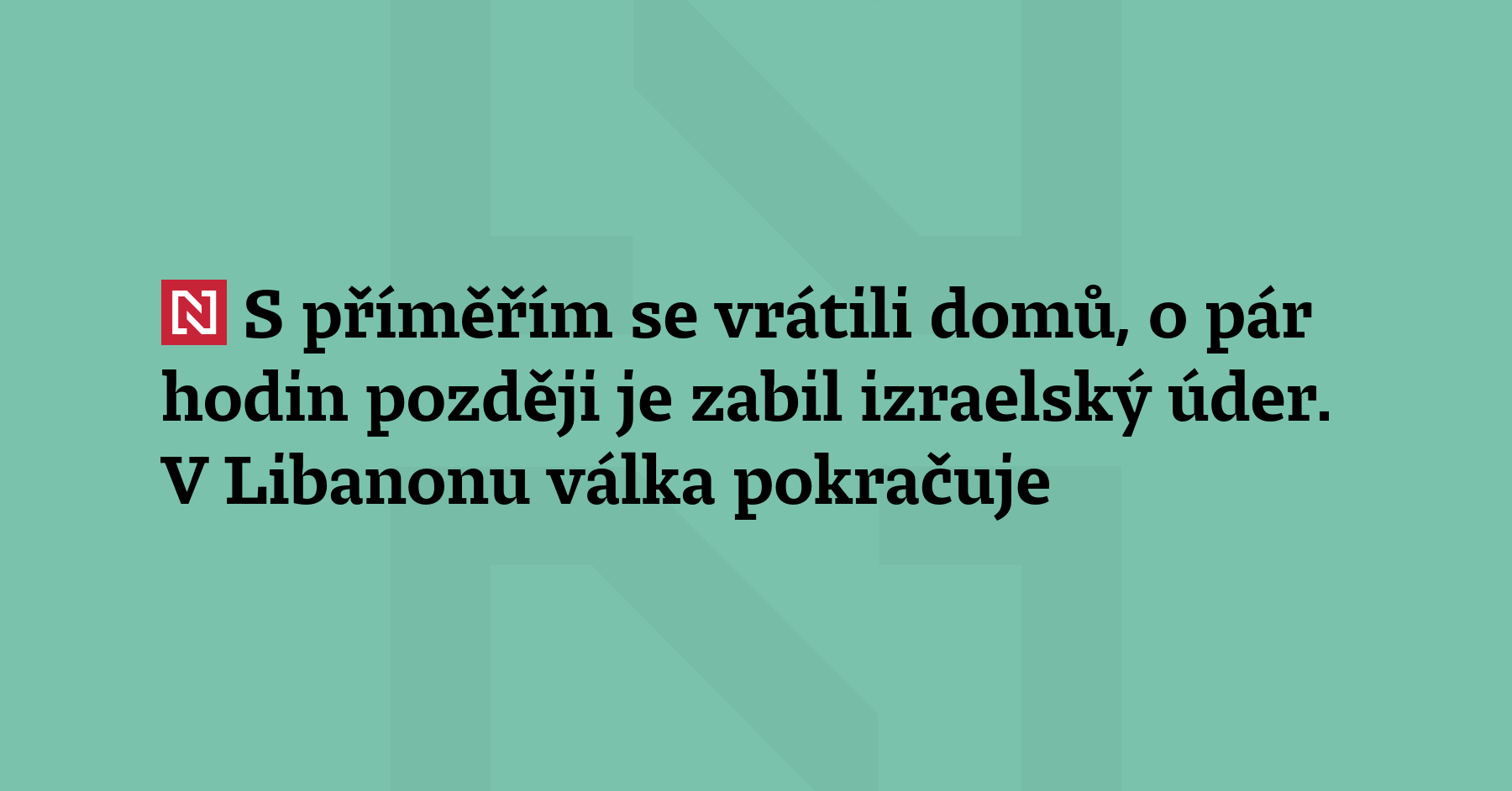 Od reportérky Deníku N v Bejrútu: Zprostředkovatelé příměří ve válce mezi USA,...