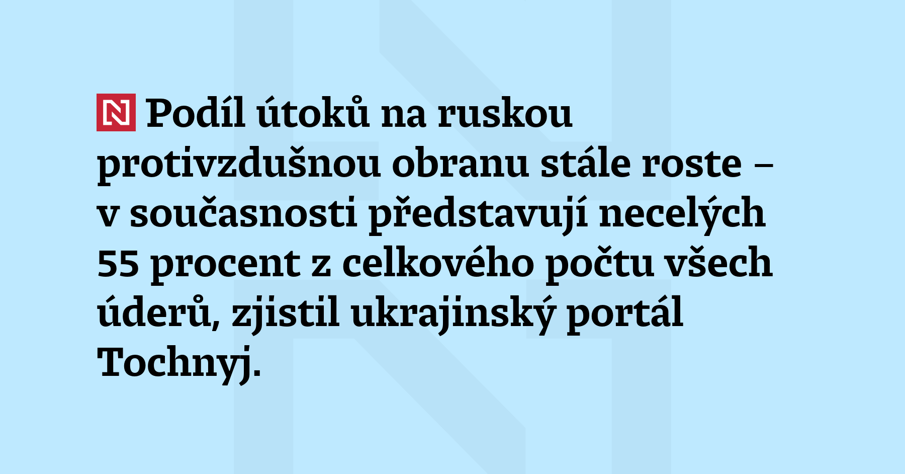 Podíl útoků na ruskou protivzdušnou obranu stále roste – v současnosti představují...