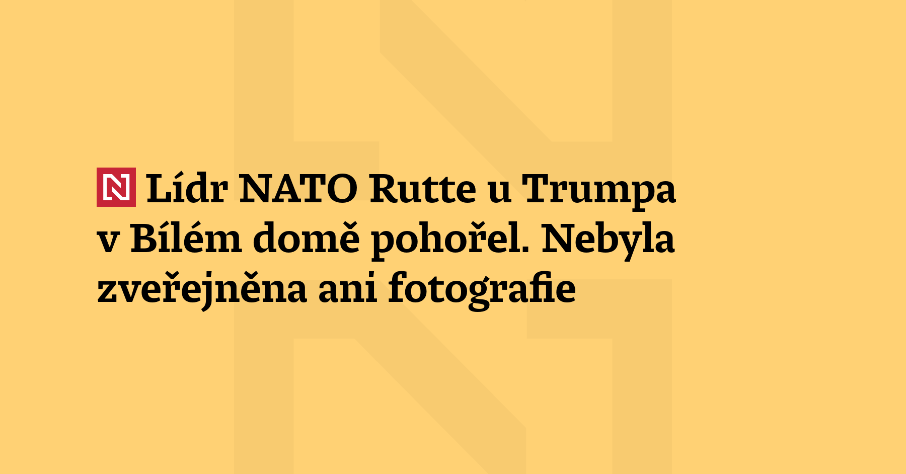 Donald Trump po schůzce s generálním tajemníkem NATO Markem Ruttem v Bílém...