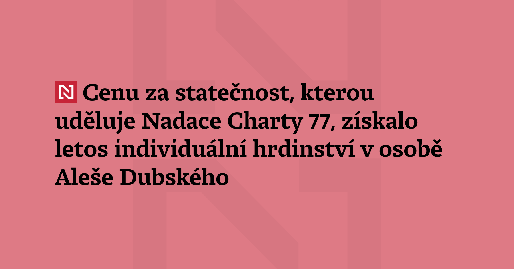 Cenu Františka Kriegla, kterou za občanskou statečnost uděluje Nadace Charty 77,...