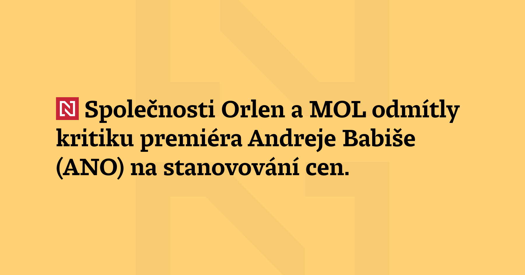 Společnosti Orlen a MOL odmítly kritiku premiéra Andreje Babiše (ANO) na...