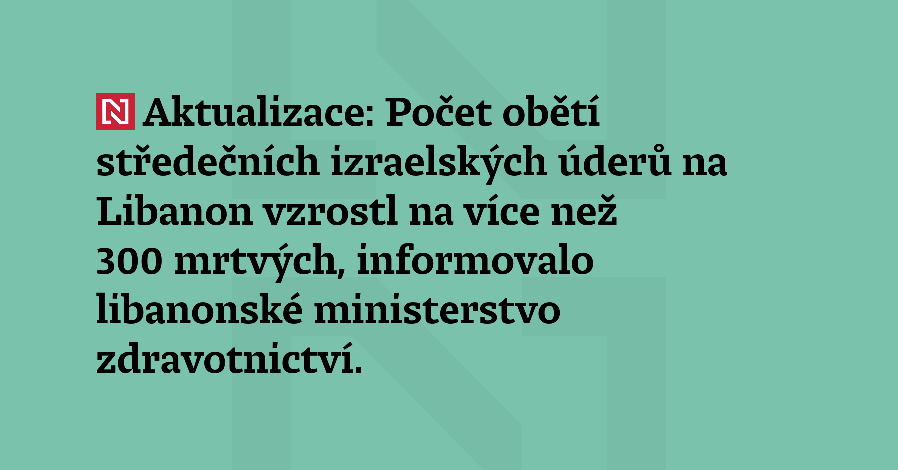 Aktualizace: Počet obětí středečních izraelských úderů na Libanon vzrostl na...