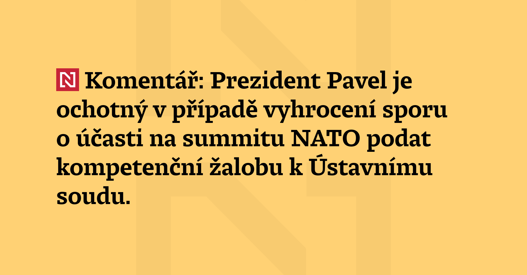 Komentář: Prezident Pavel je ochotný v případě vyhrocení sporu o účasti na...