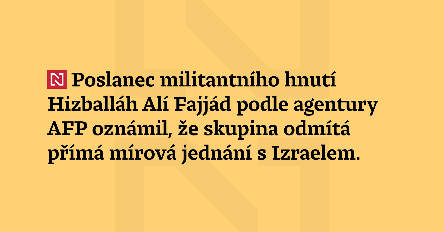 Poslanec militantního hnutí Hizballáh Alí Fajjád podle agentury AFP oznámil,...
