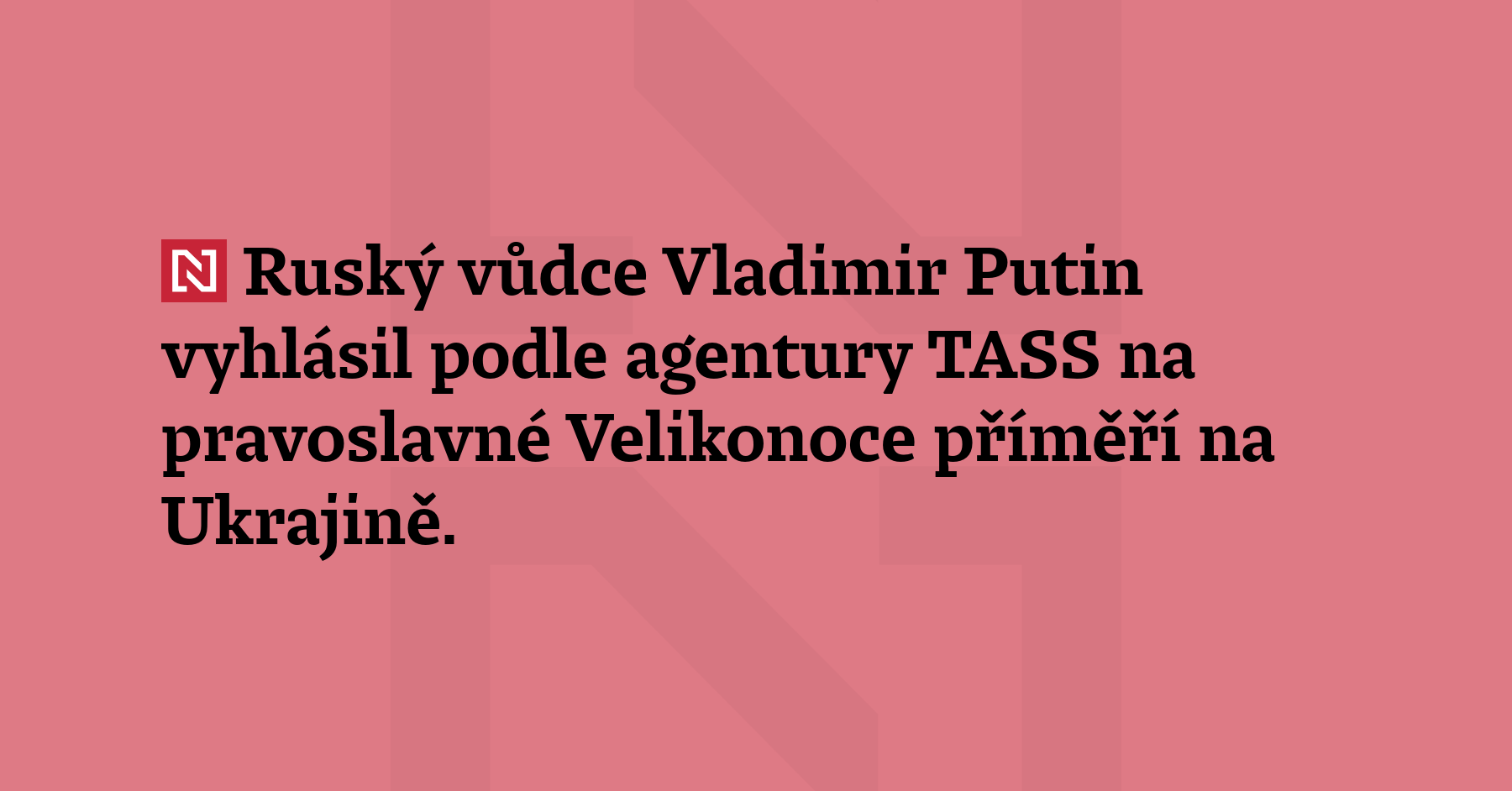 Ruský vůdce Vladimir Putin vyhlásil podle agentury TASS na pravoslavné...