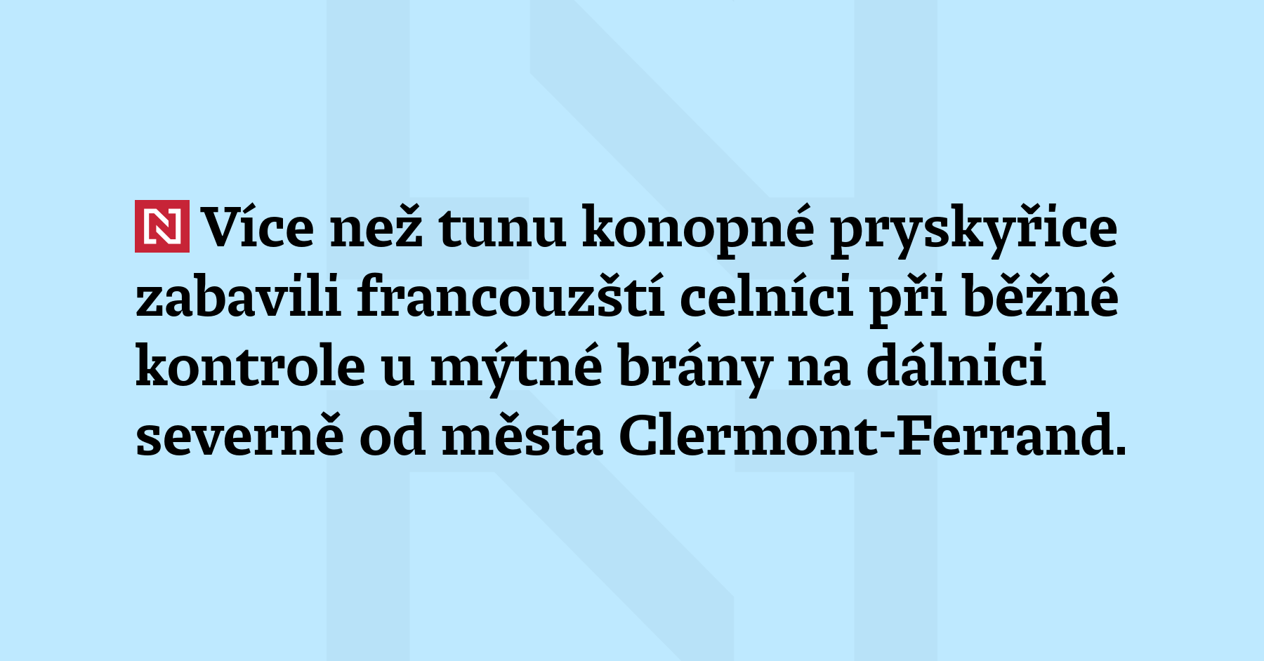 Více než tunu konopné pryskyřice zabavili francouzští celníci při běžné...