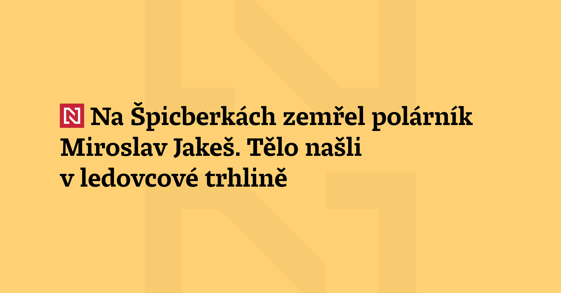 Mrtvým českým lyžařem na Špicberkách je pětasedmdesátiletý zkušený polárník Miroslav...