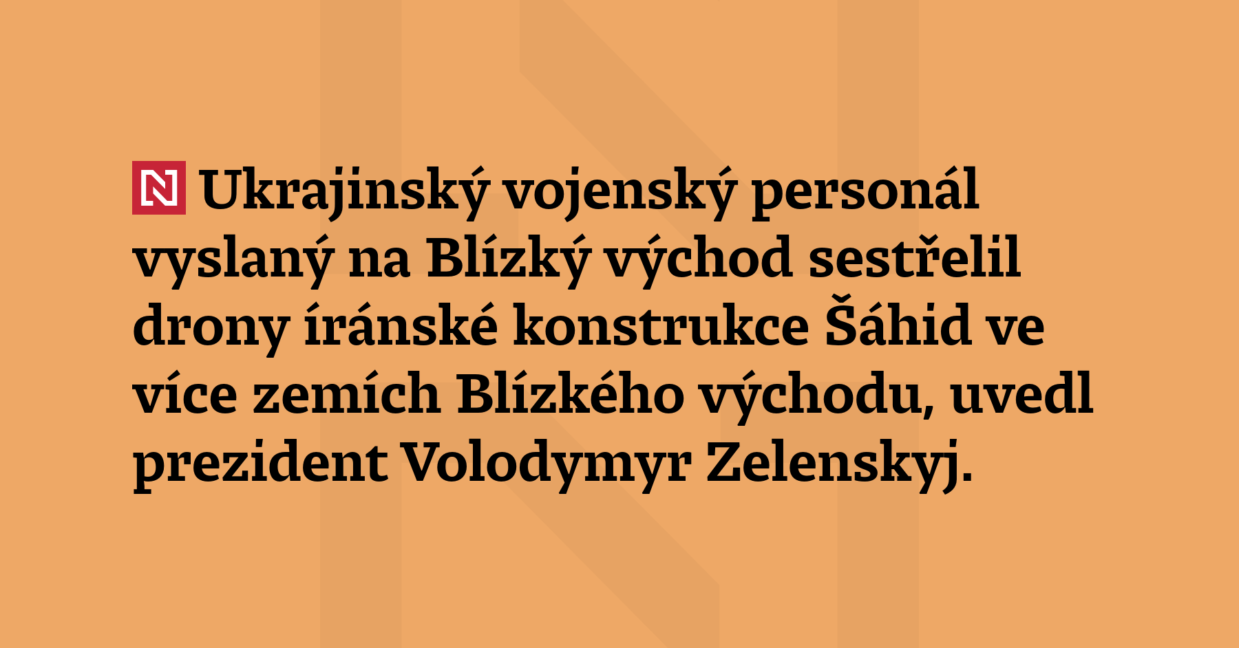 Ukrajinský vojenský personál vyslaný na Blízký východ sestřelil drony íránské...