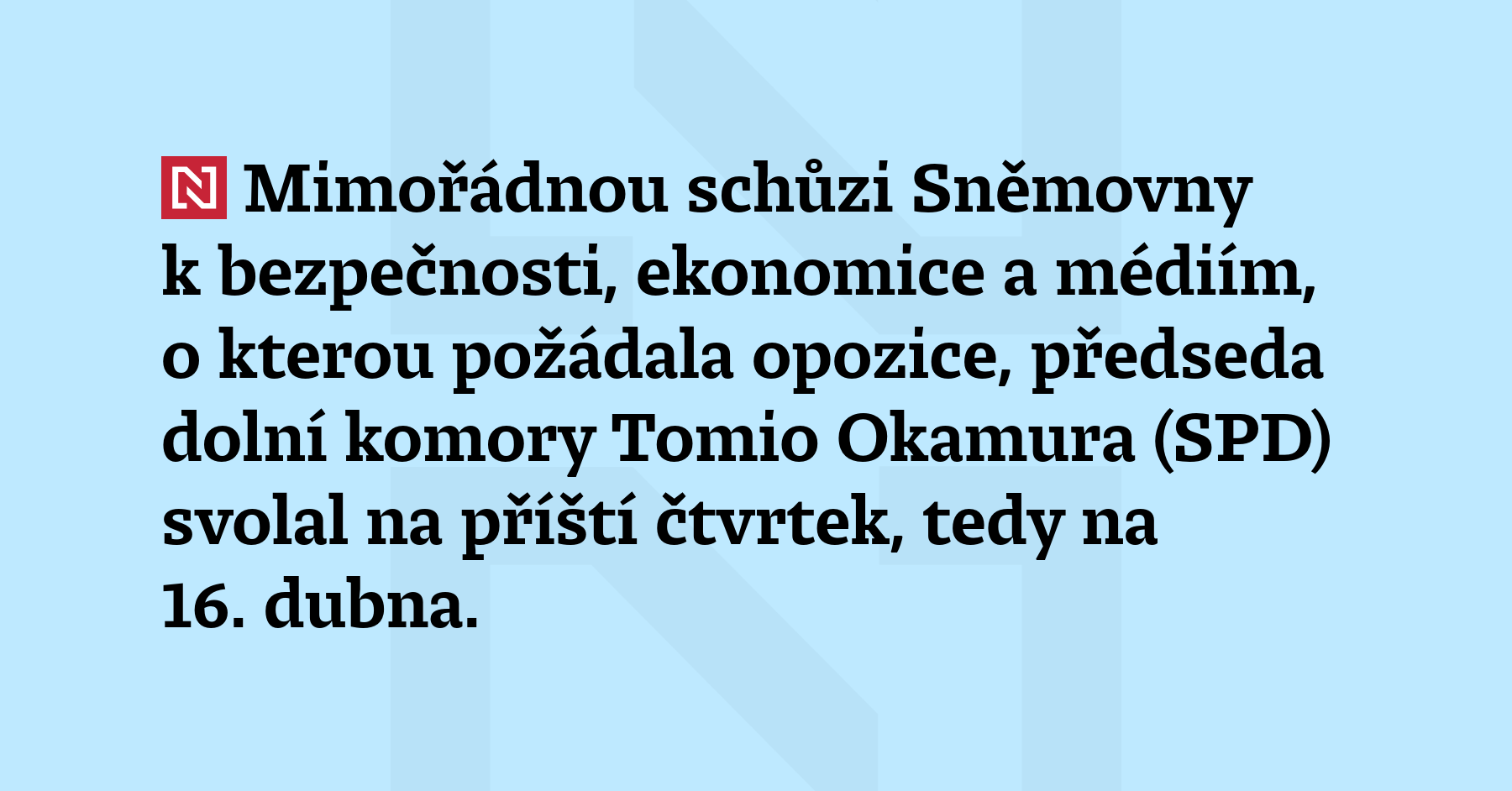 Mimořádnou schůzi Sněmovny k bezpečnosti, ekonomice a médiím, o kterou...