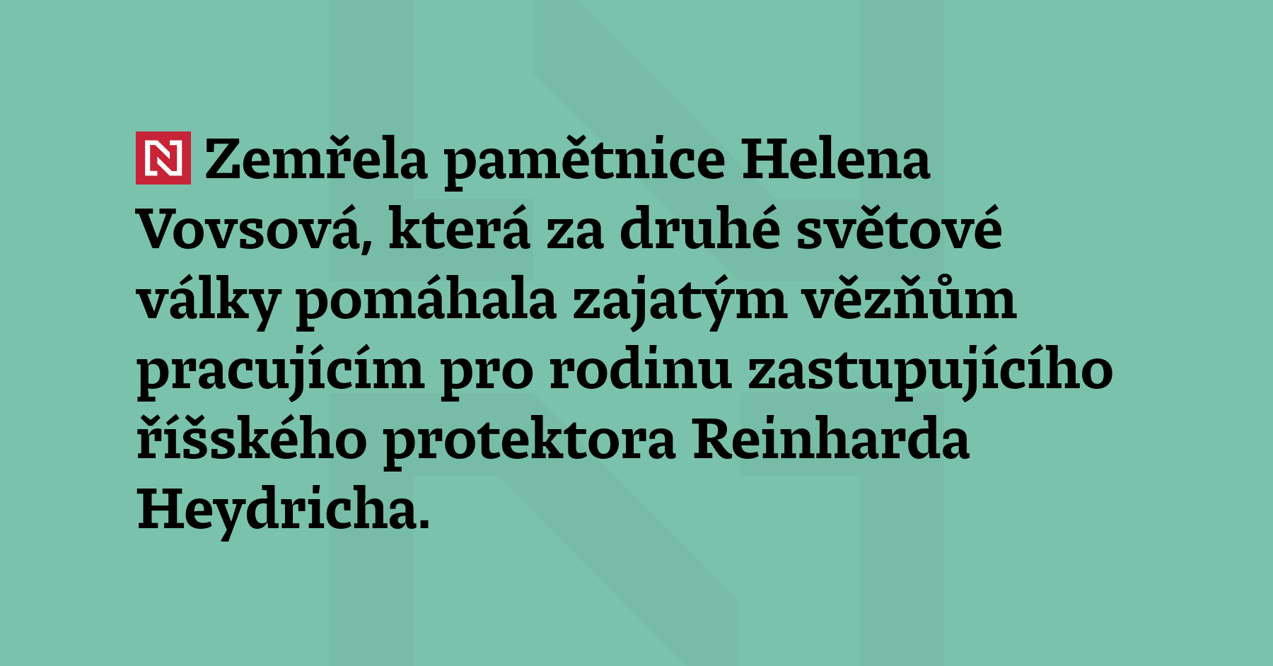 Zemřela pamětnice Helena Vovsová, která za druhé světové války pomáhala...