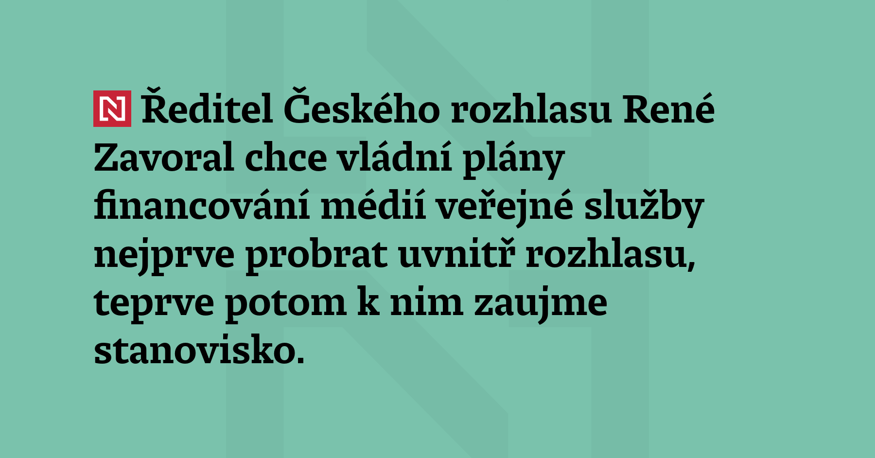 Ředitel Českého rozhlasu René Zavoral chce vládní plány financování médií...