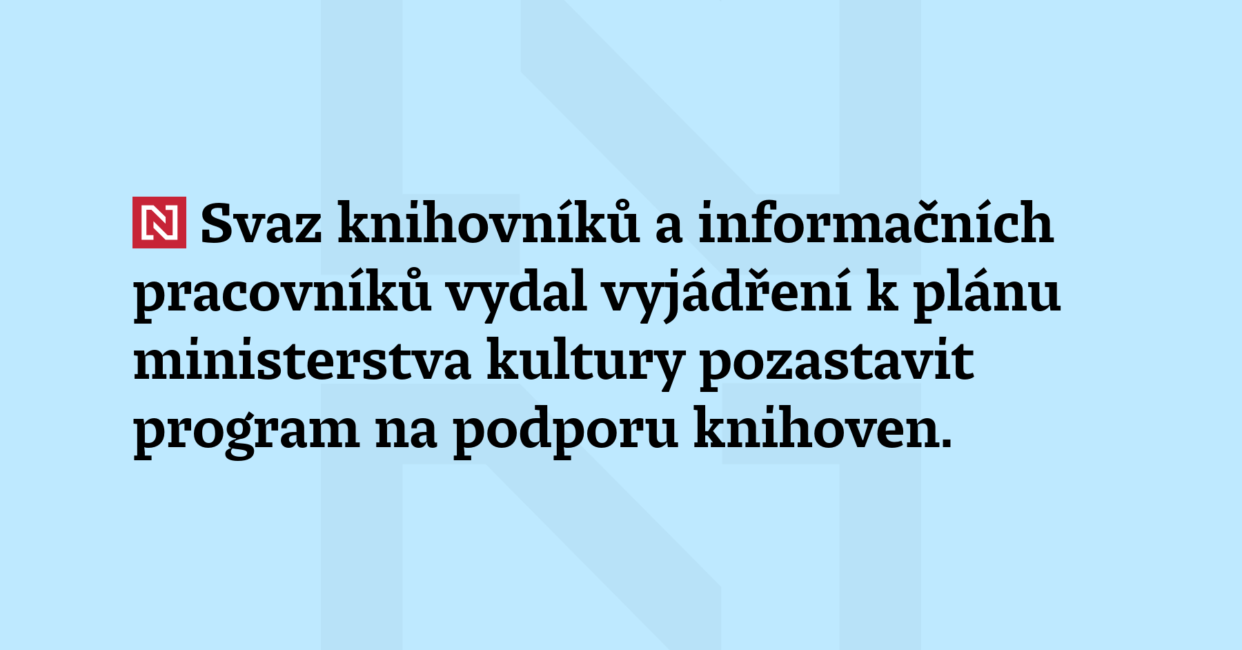 Svaz knihovníků a informačních pracovníků vydal vyjádření k plánu ministerstva...