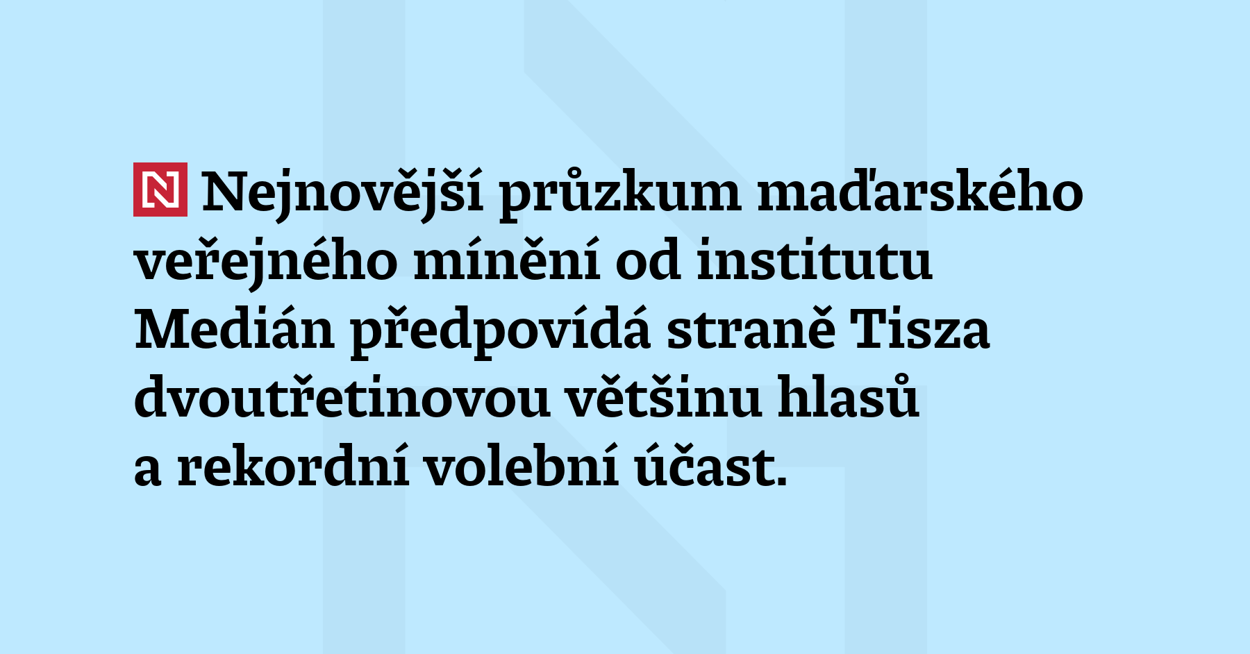 Nejnovější průzkum maďarského veřejného mínění od institutu Medián předpovídá straně...