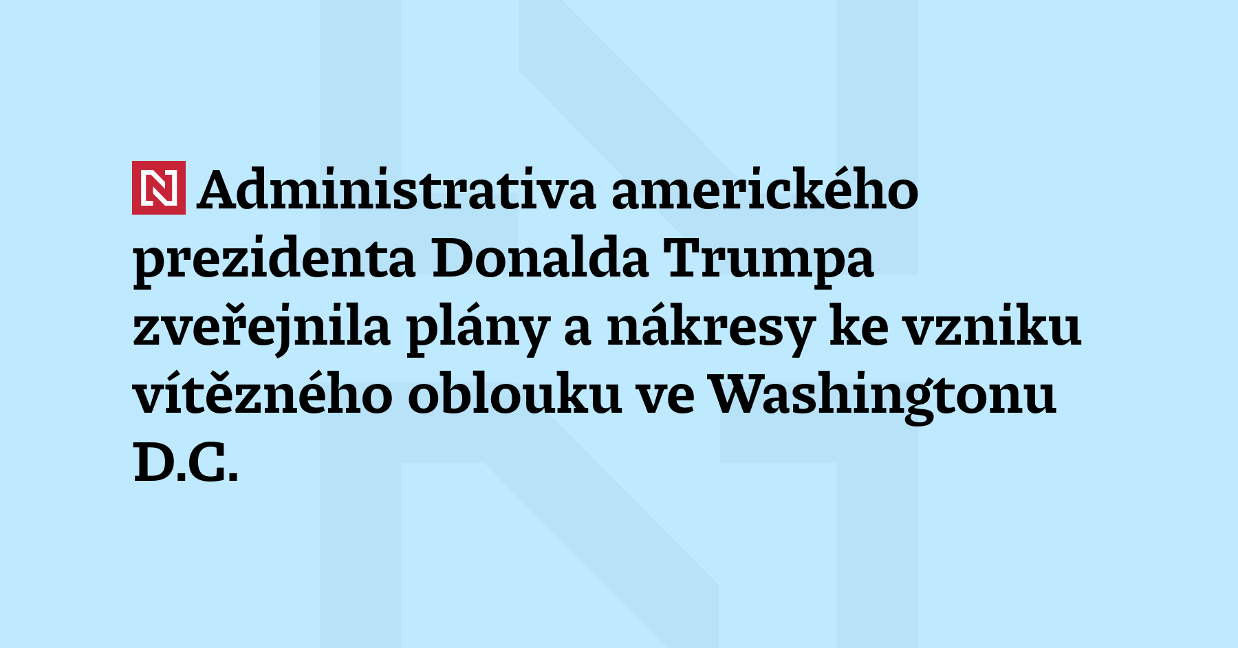 Administrativa amerického prezidenta Donalda Trumpa zveřejnila plány a nákresy ke...
