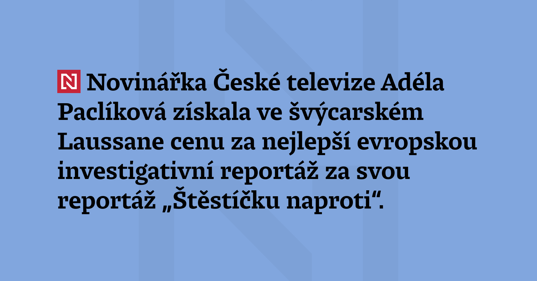 Novinářka České televize Adéla Paclíková získala ve švýcarském Laussane cenu...