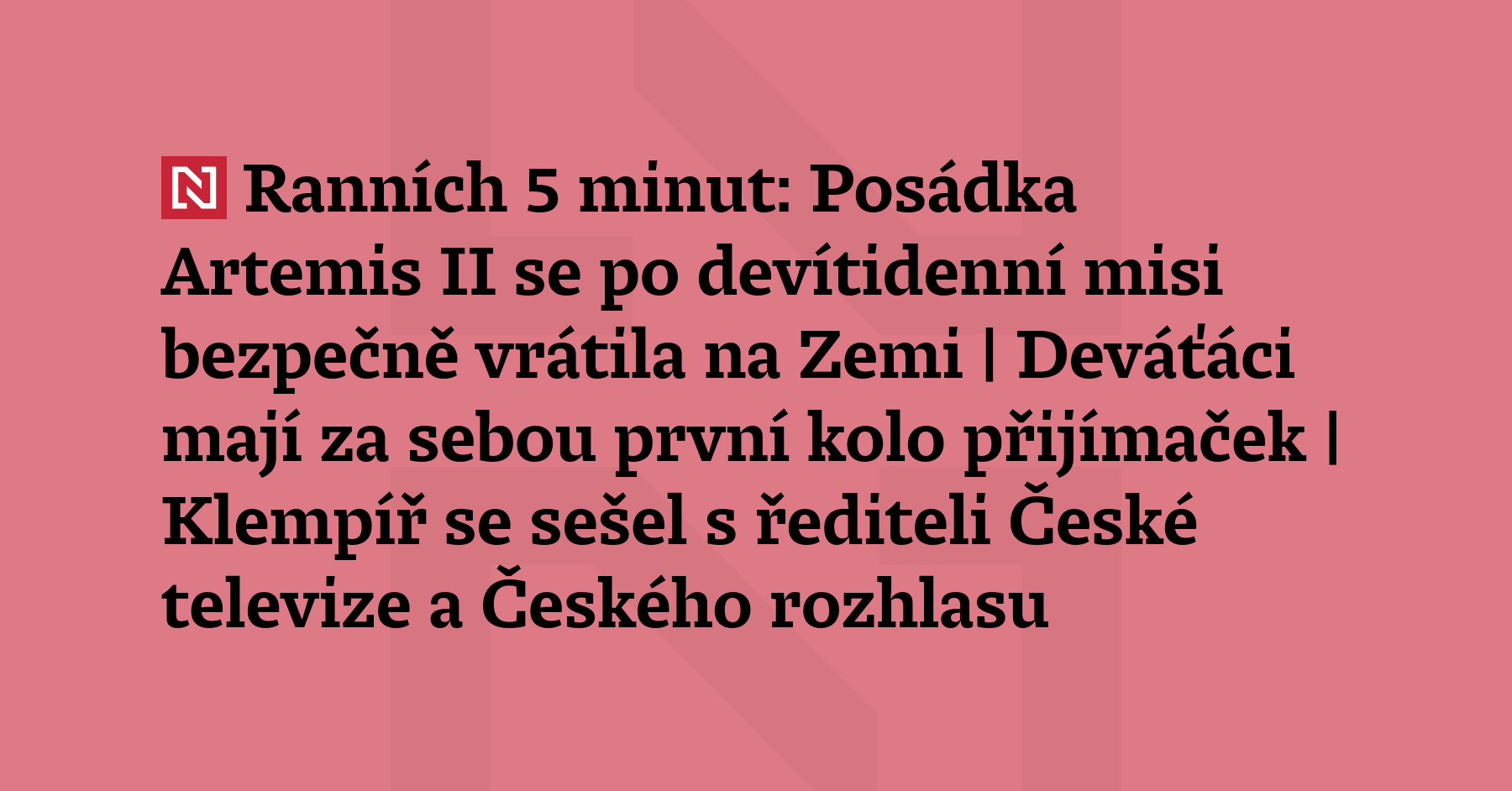 Ranních pět minut: Posádka Artemis II se po devítidenní misi...