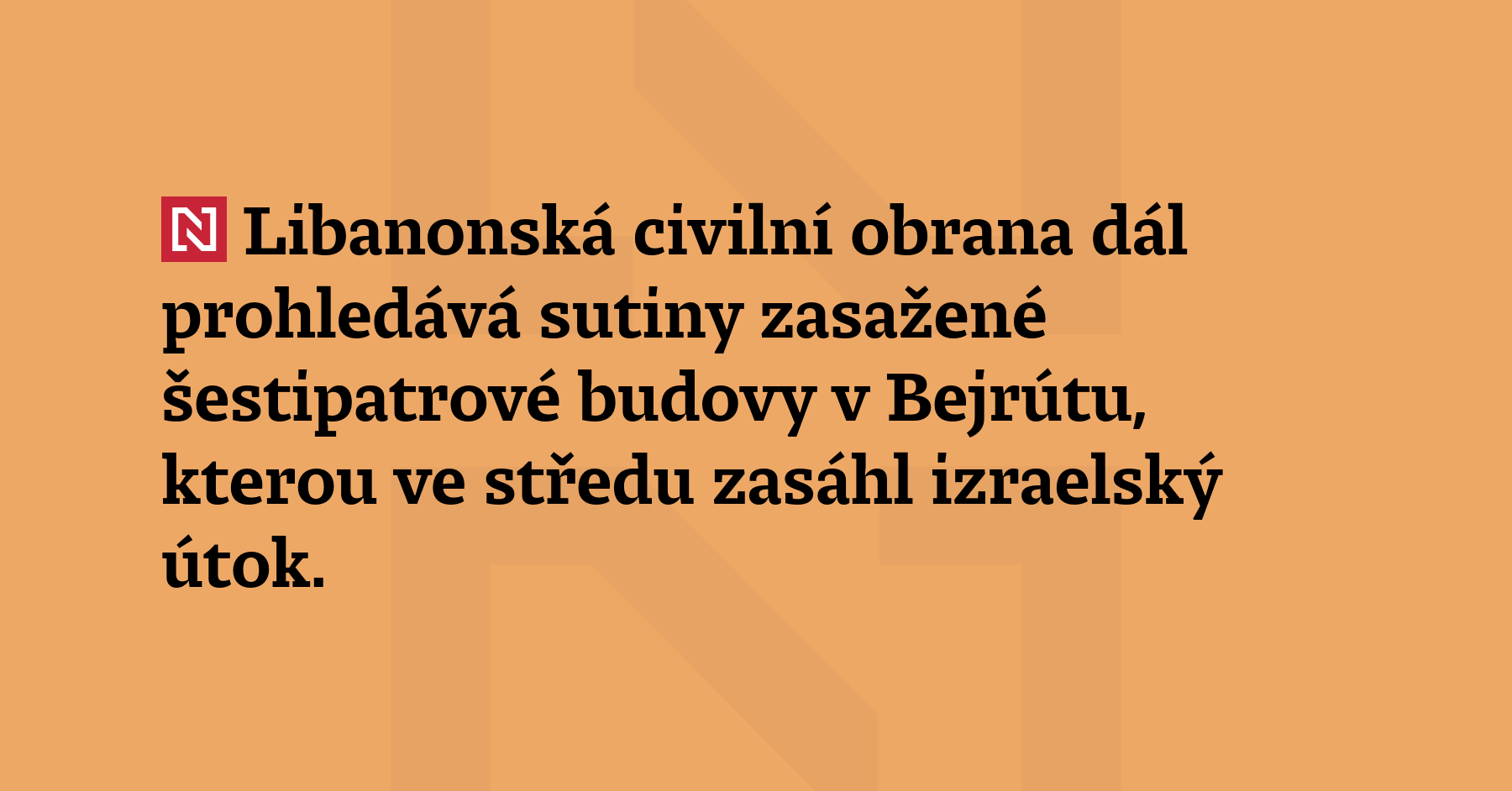 Libanonská civilní obrana dál prohledává sutiny zasažené šestipatrové budovy v Bejrútu,...
