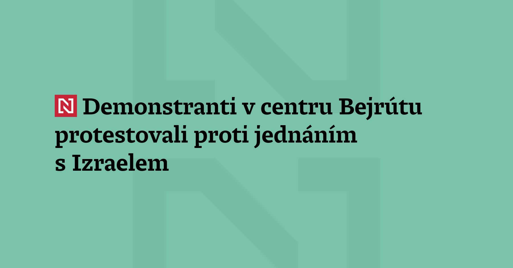 Desítky demonstrantů v centru Bejrútu protestovaly proti rozhodnutí libanonských úřadů vyjednávat...
