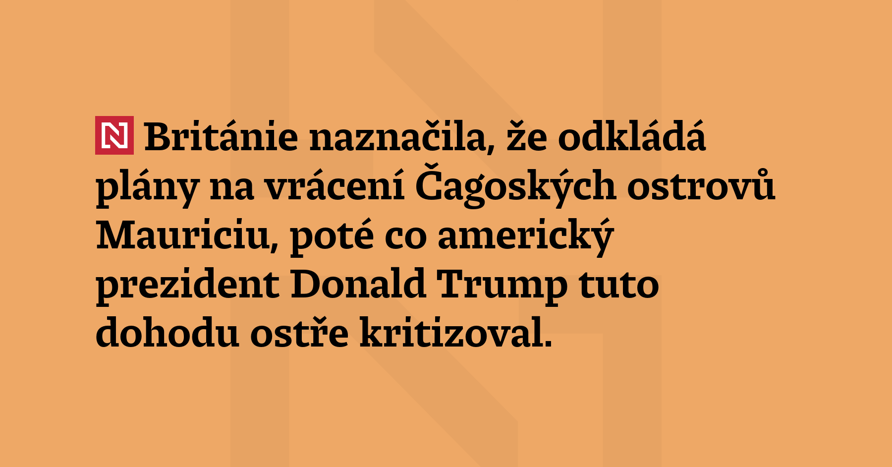 Británie naznačila, že odkládá plány na vrácení Čagoských ostrovů Mauriciu,...