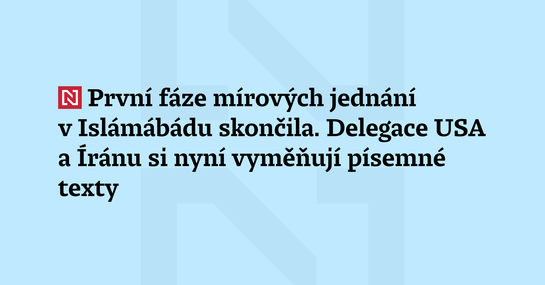 První fáze mírových rozhovorů v pákistánském Islámábádu mezi delegacemi Íránu a USA...