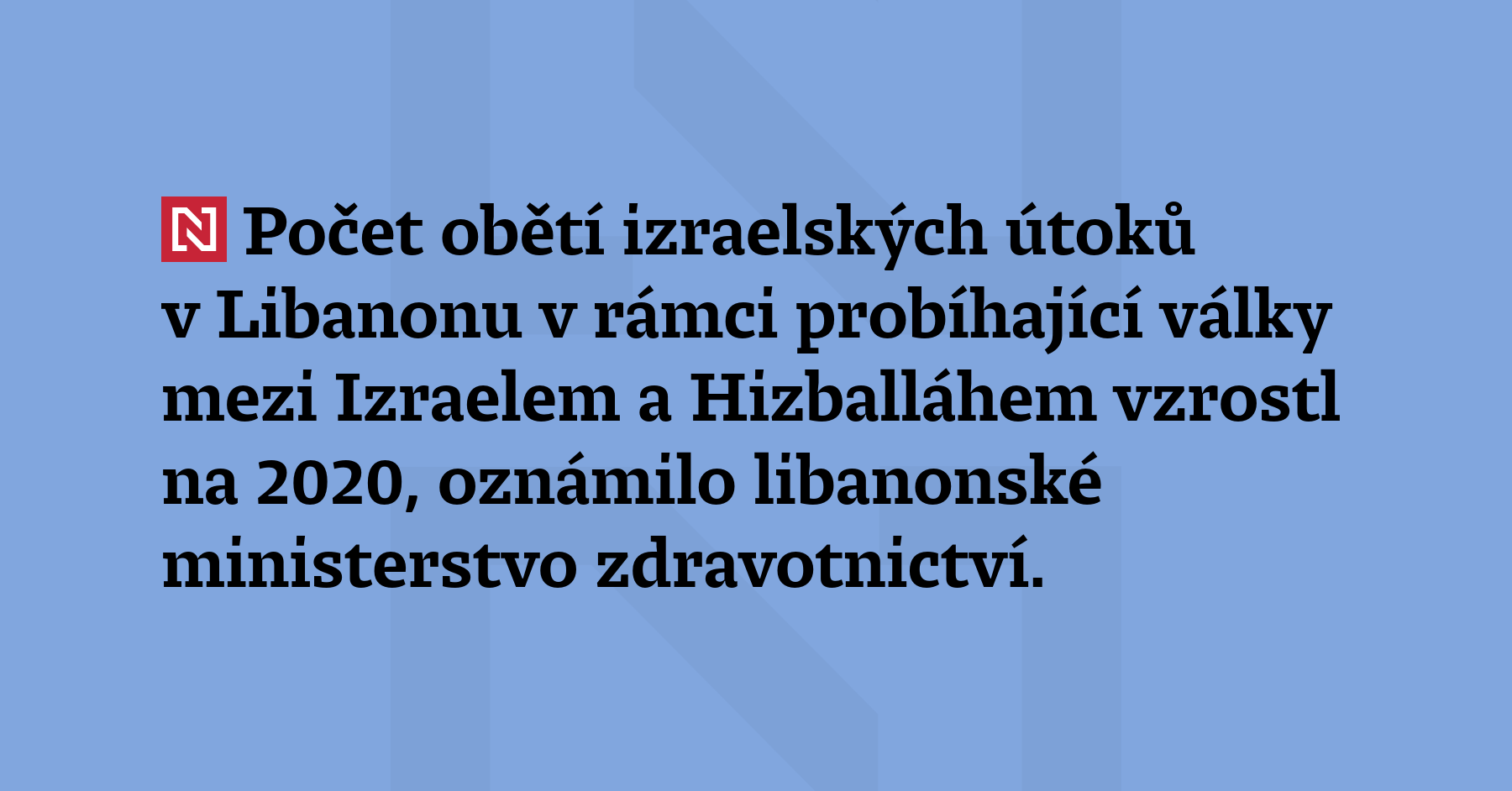 Počet obětí izraelských útoků v Libanonu v rámci probíhající války mezi Izraelem...
