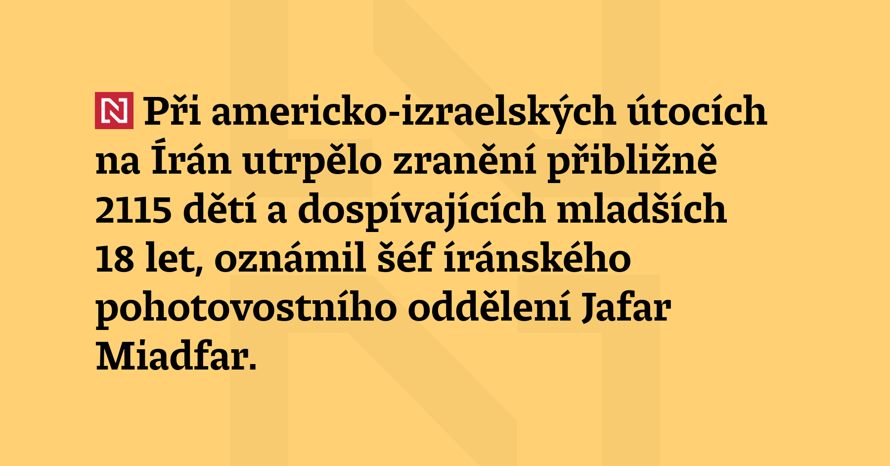 Při americko-izraelských útocích na Írán utrpělo zranění přibližně 2115 dětí a dospívajících...