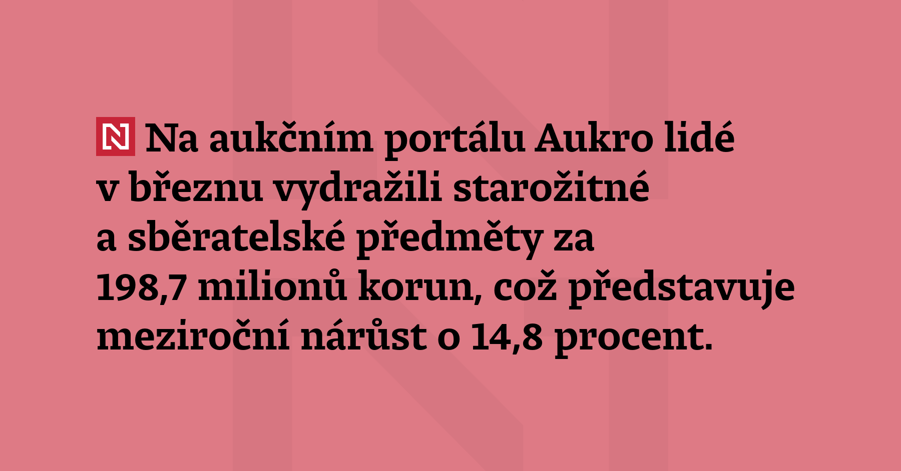 Na aukčním portálu Aukro lidé v březnu vydražili starožitné a sběratelské předměty...