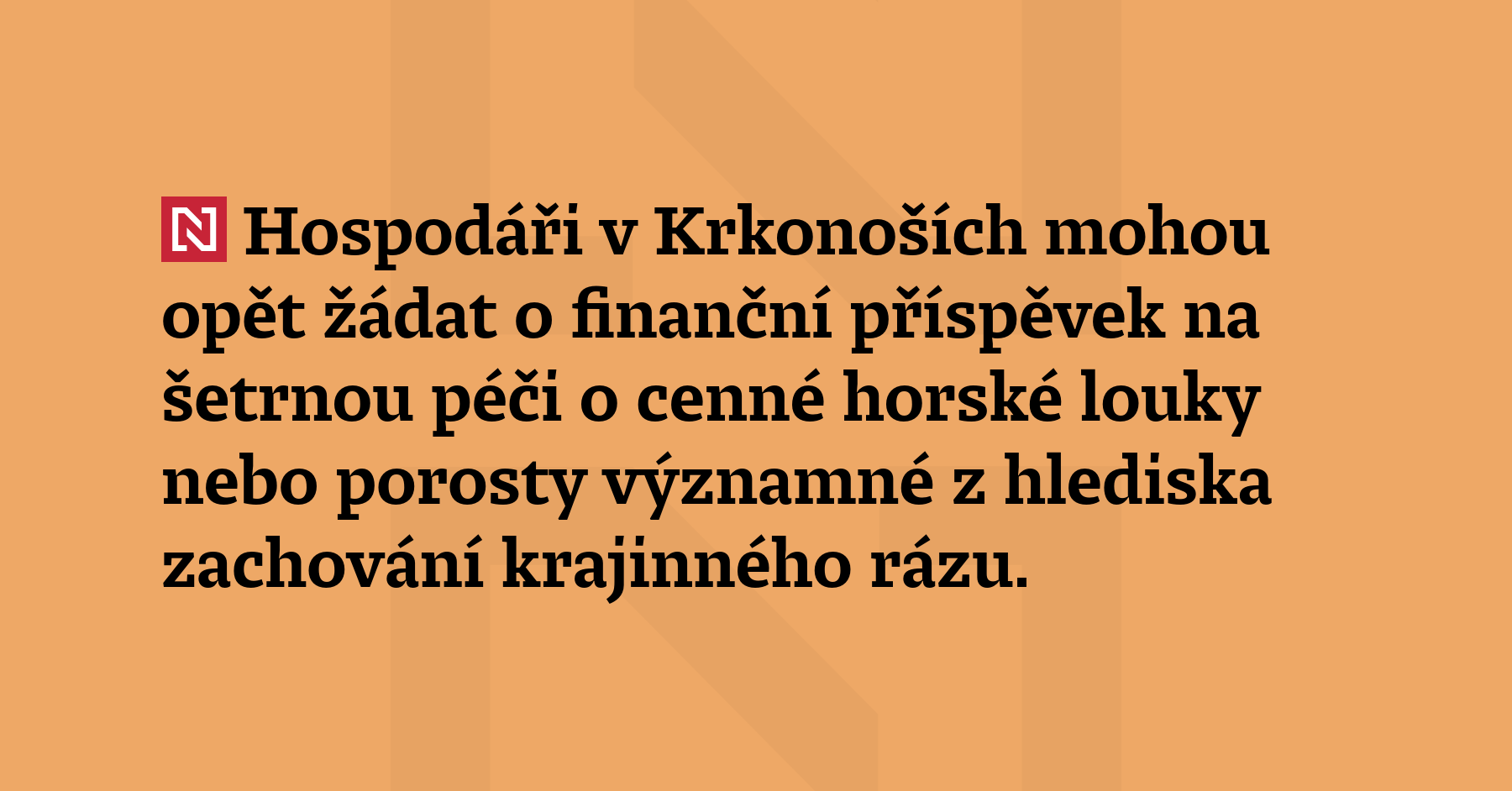 Hospodáři v Krkonoších mohou opět žádat o finanční příspěvek na šetrnou péči...