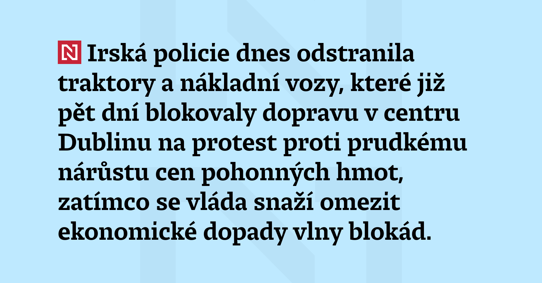 Irská policie dnes odstranila traktory a nákladní vozy, které již pět...