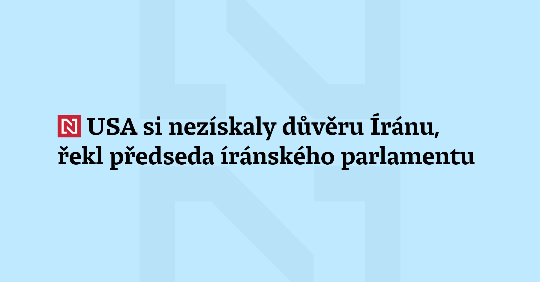 USA si nezískaly důvěru Íránu, řekl k neúspěšnému jednání v Pákistánu předseda...