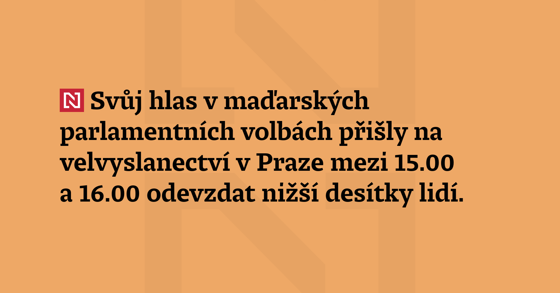 Svůj hlas v maďarských parlamentních volbách přišly na velvyslanectví v...