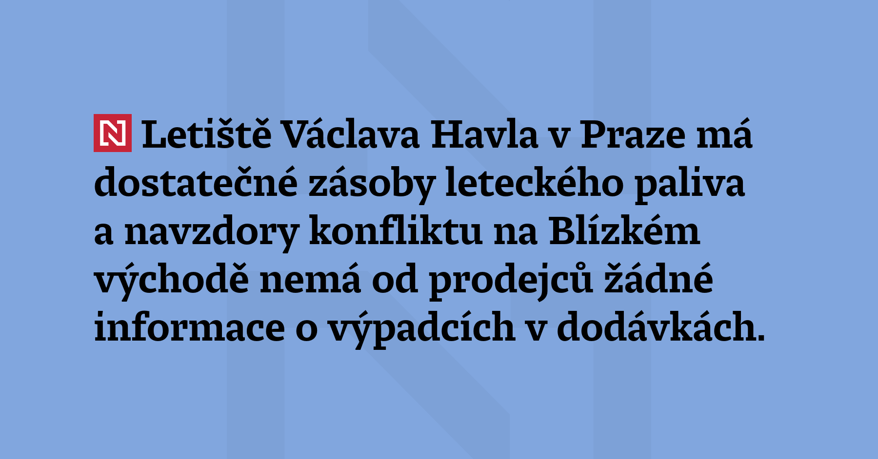 Letiště Václava Havla v Praze má dostatečné zásoby leteckého paliva...