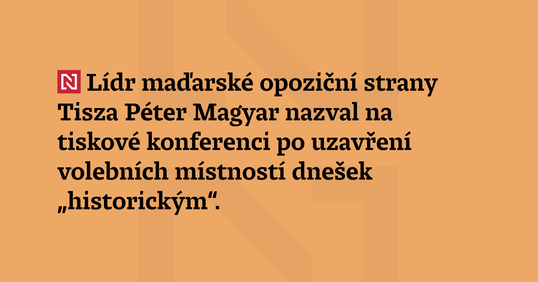 Lídr maďarské opoziční strany Tisza Péter Magyar nazval na tiskové...