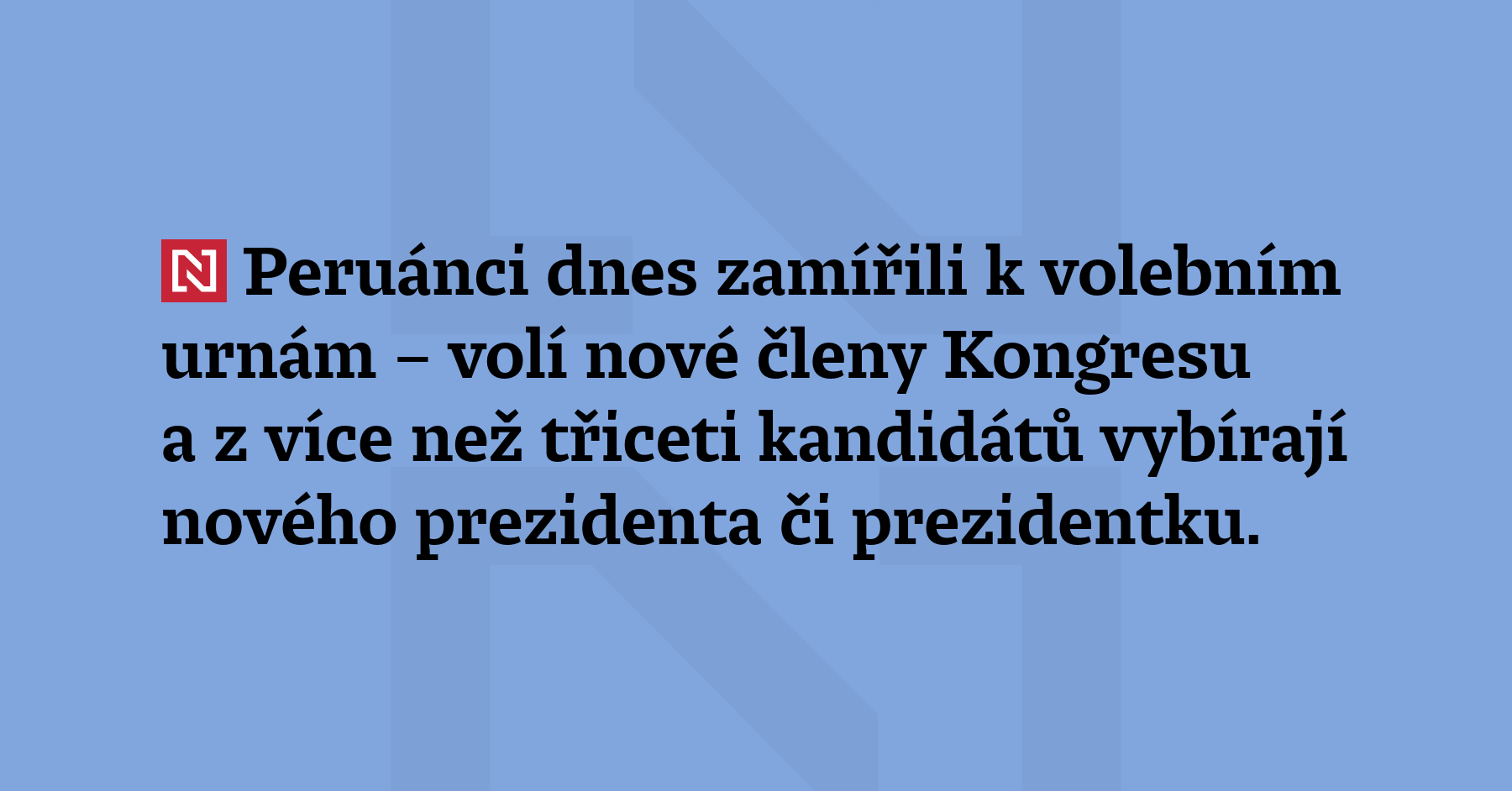 Peruánci dnes zamířili k volebním urnám – volí nové členy...