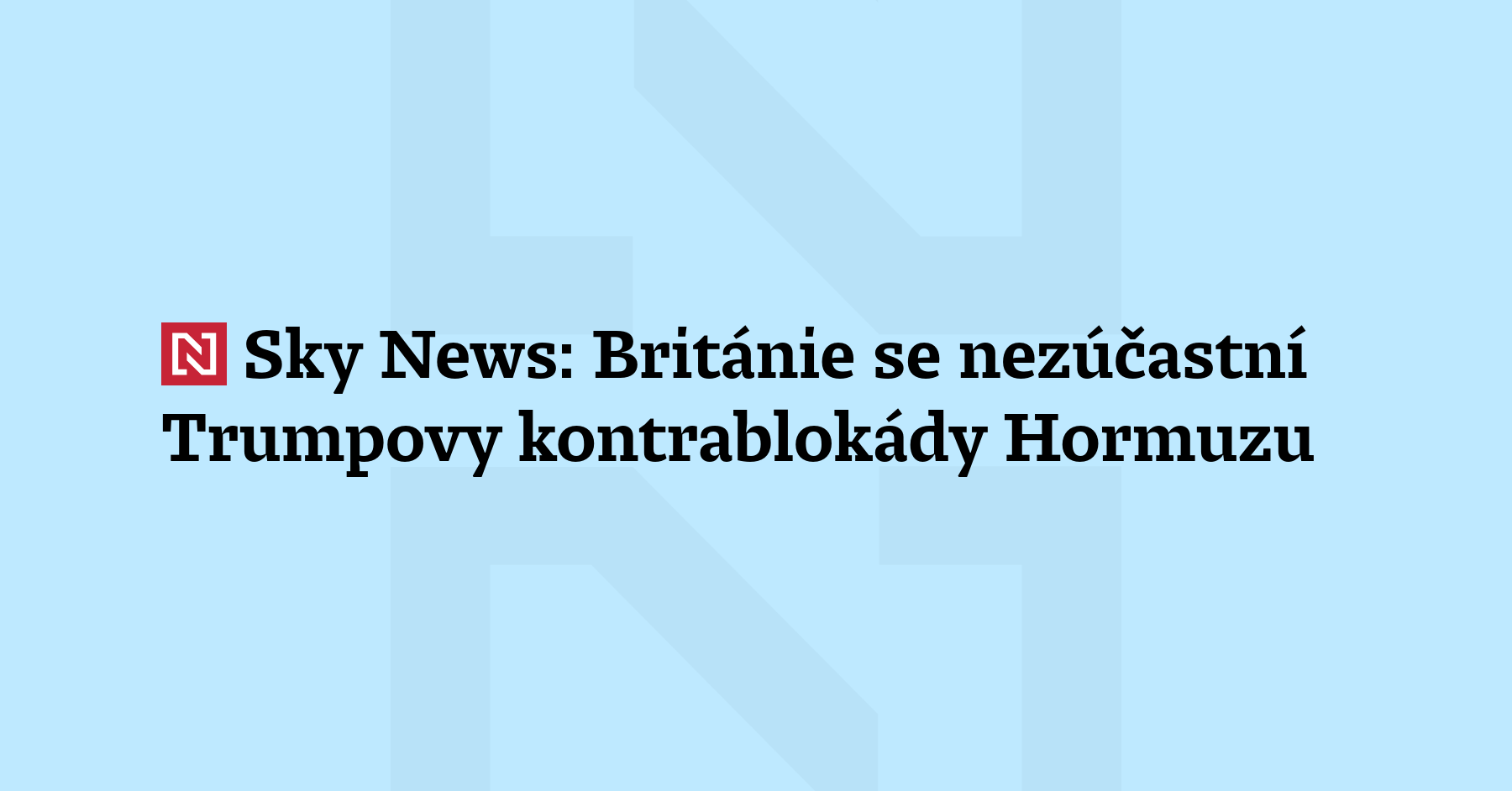 Británie se nezapojí do blokády Hormuzského průlivu ze strany USA,...