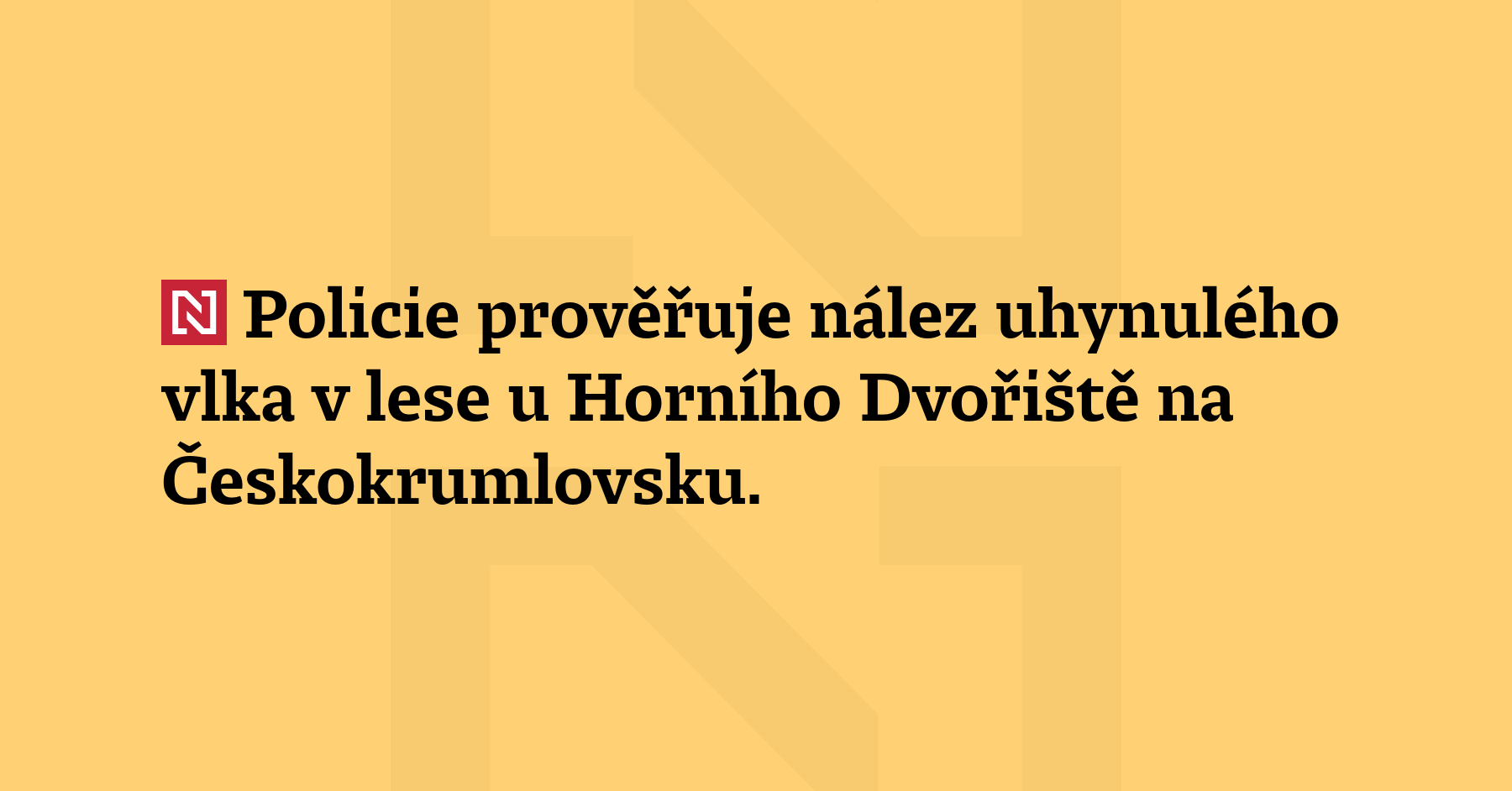Policie prověřuje nález uhynulého vlka v lese u Horního Dvořiště...