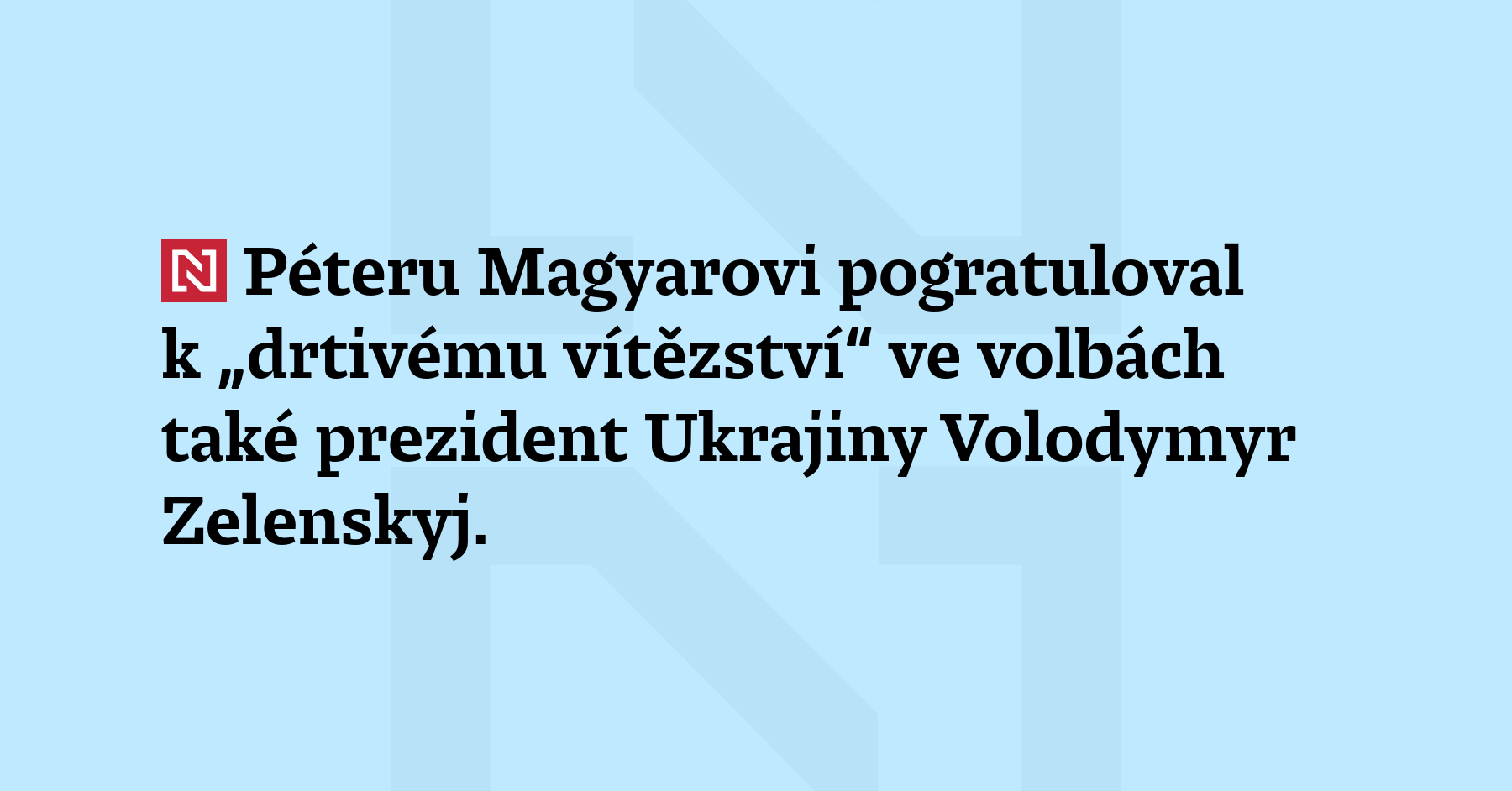 Péteru Magyarovi pogratuloval k „drtivému vítězství“ ve volbách také prezident Ukrajiny...