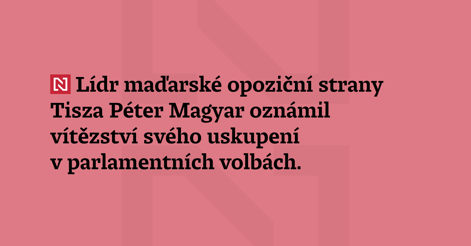 Lídr maďarské opoziční strany Tisza Péter Magyar oznámil vítězství svého...