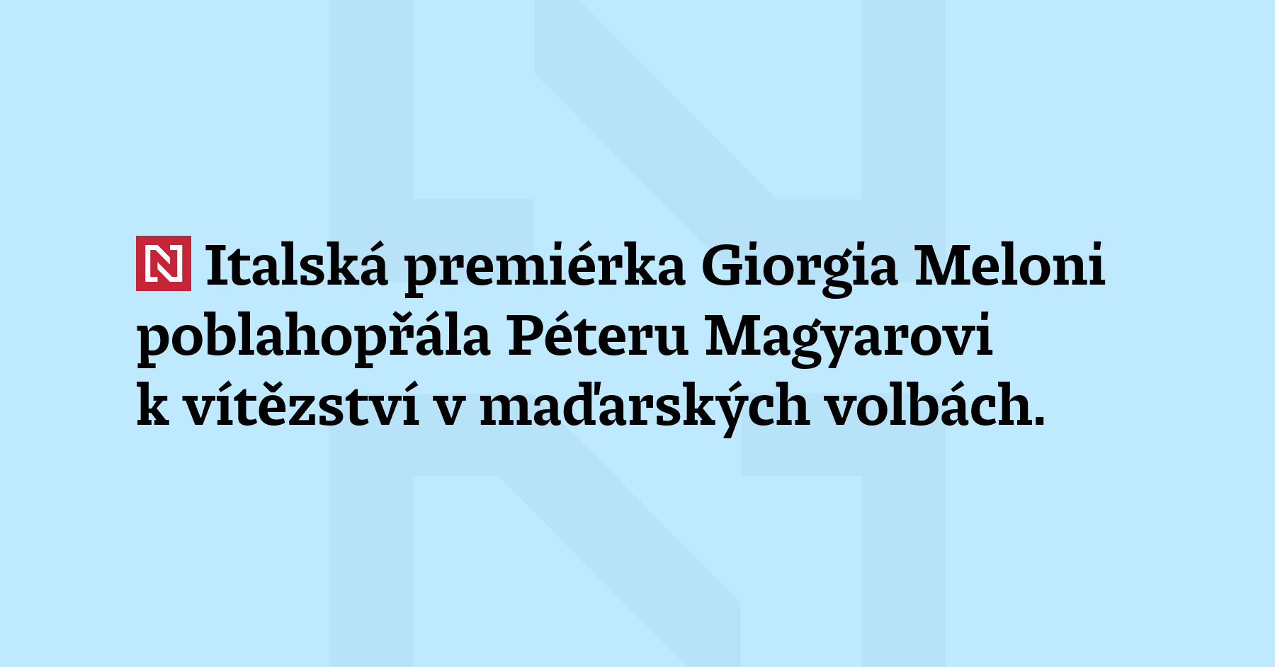 Italská premiérka Giorgia Meloni poblahopřála Péteru Magyarovi k vítězství v maďarských volbách....