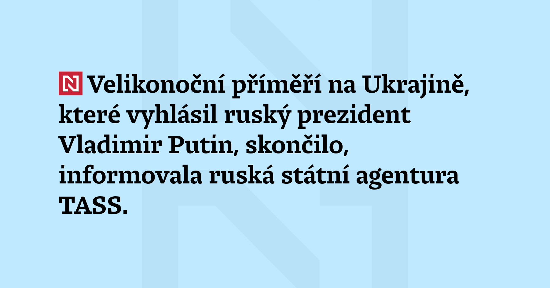 Velikonoční příměří na Ukrajině, které vyhlásil ruský prezident Vladimir Putin,...