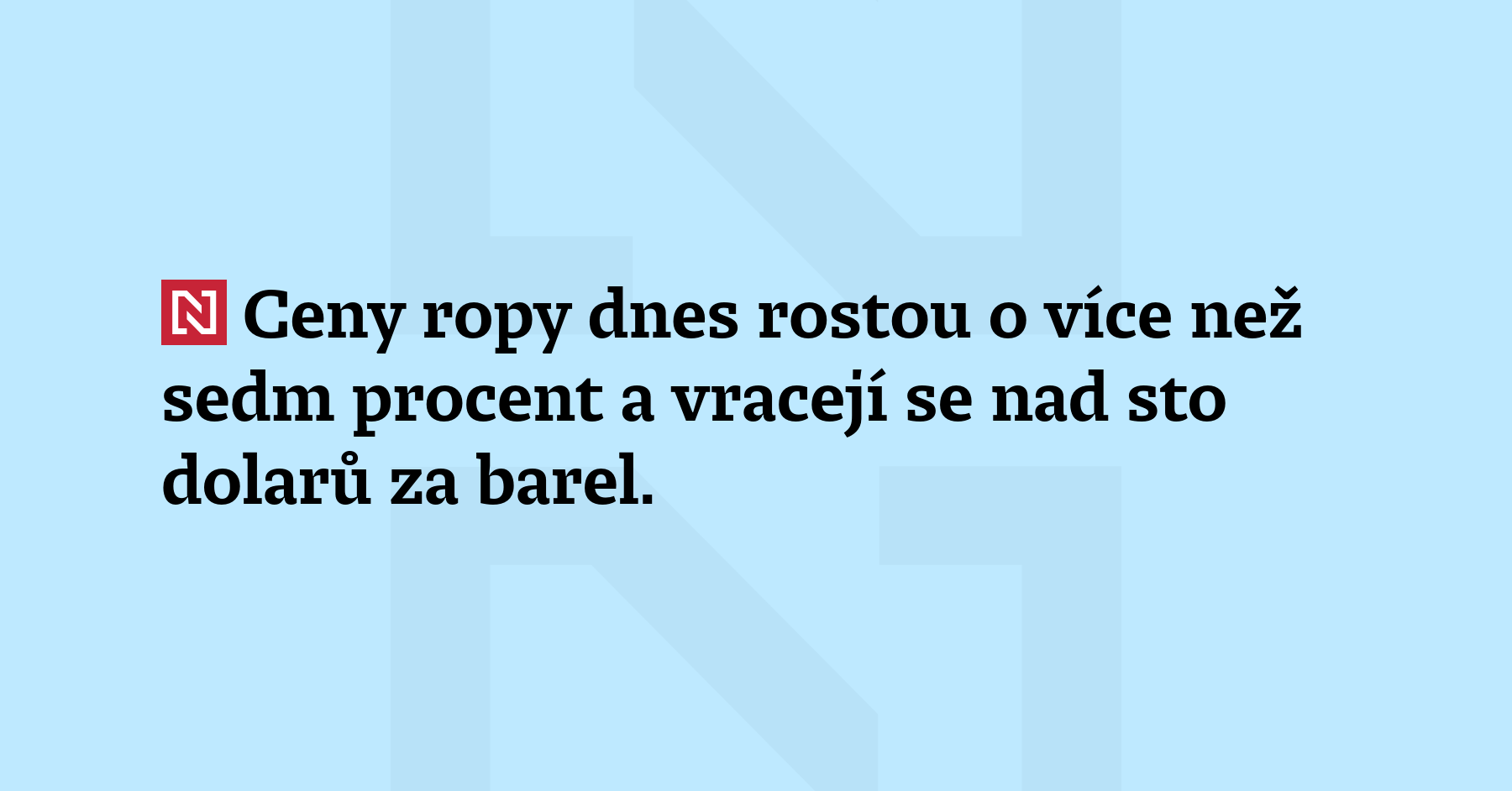 Ceny ropy dnes rostou o více než sedm procent a vracejí se...