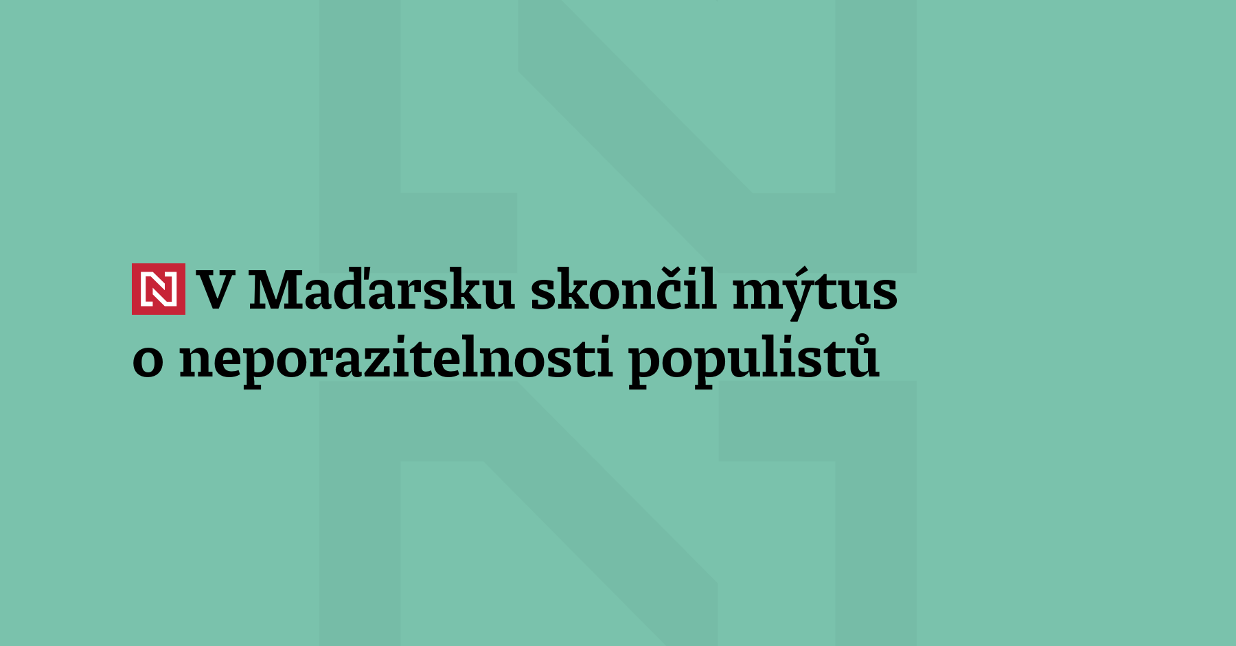 Komentář: Orbánova porážka je poučením pro všechny v Polsku, na Slovensku...
