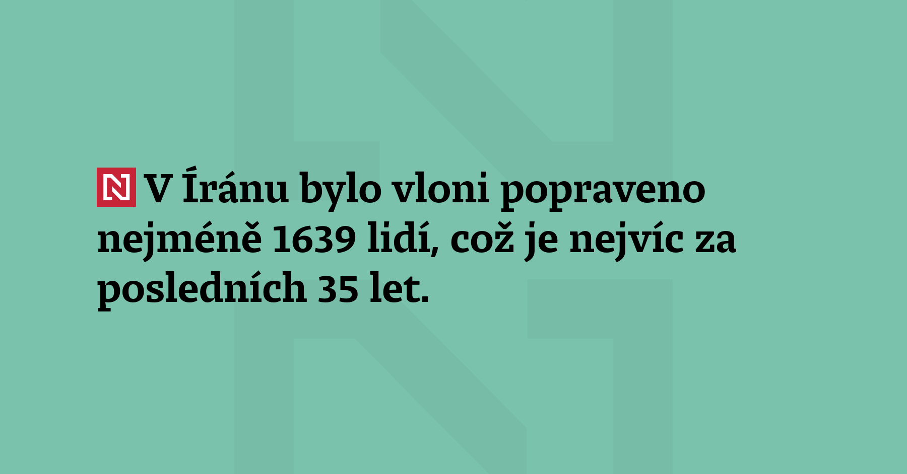 V Íránu bylo vloni popraveno nejméně 1639 lidí, což je nejvíc za...