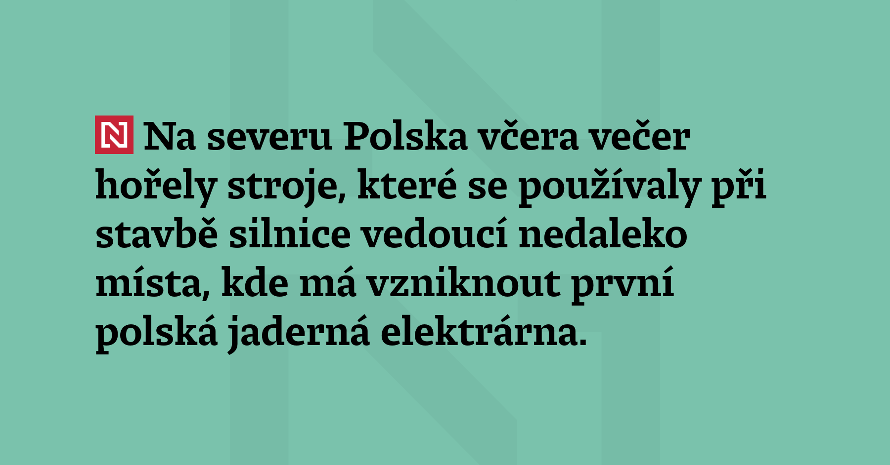 Na severu Polska včera večer hořely stroje, které se používaly...