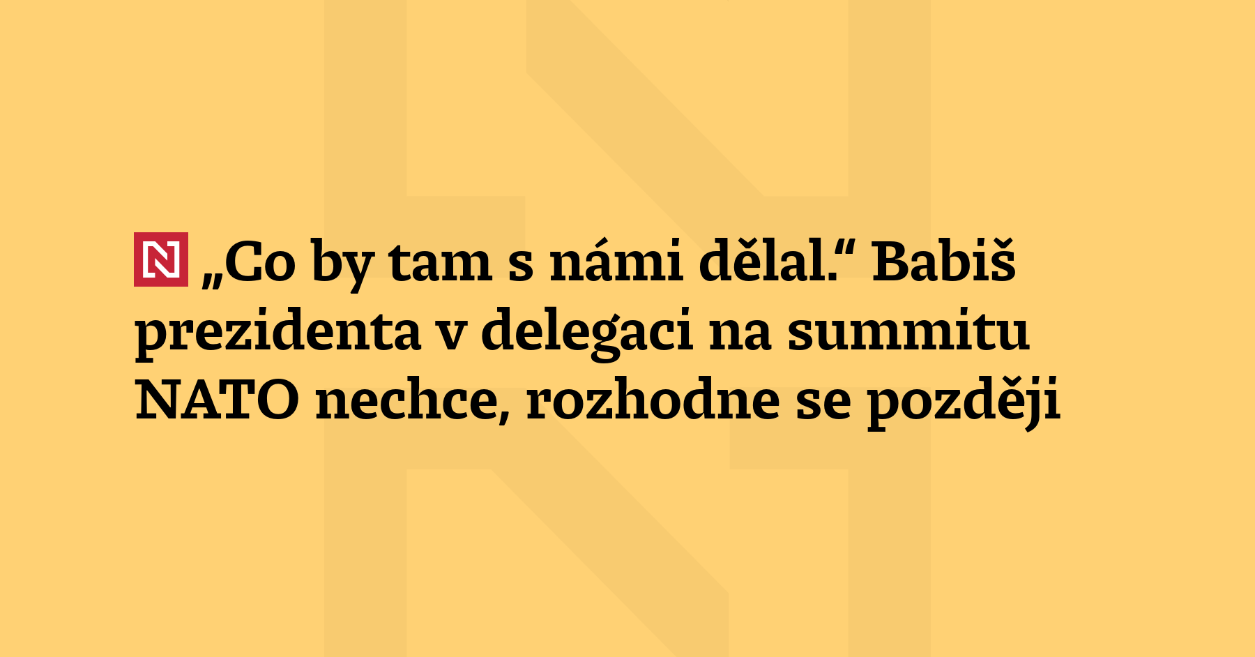 Andrej Babiš nadále nepočítá s účastí prezidenta Pavla v delegaci na červencovém...