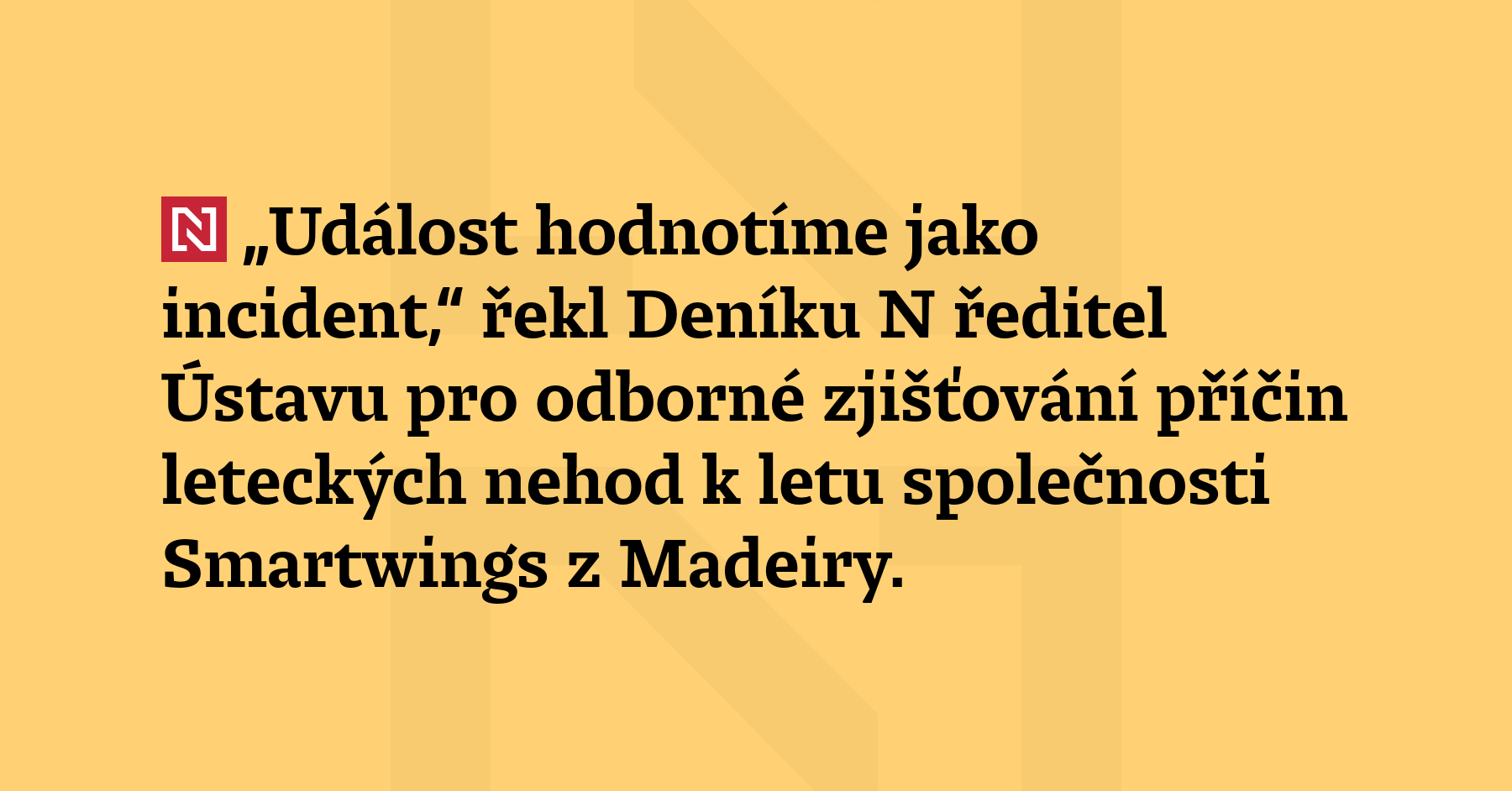 „Událost hodnotíme jako incident,“ řekl Deníku N ředitel Ústavu pro odborné...