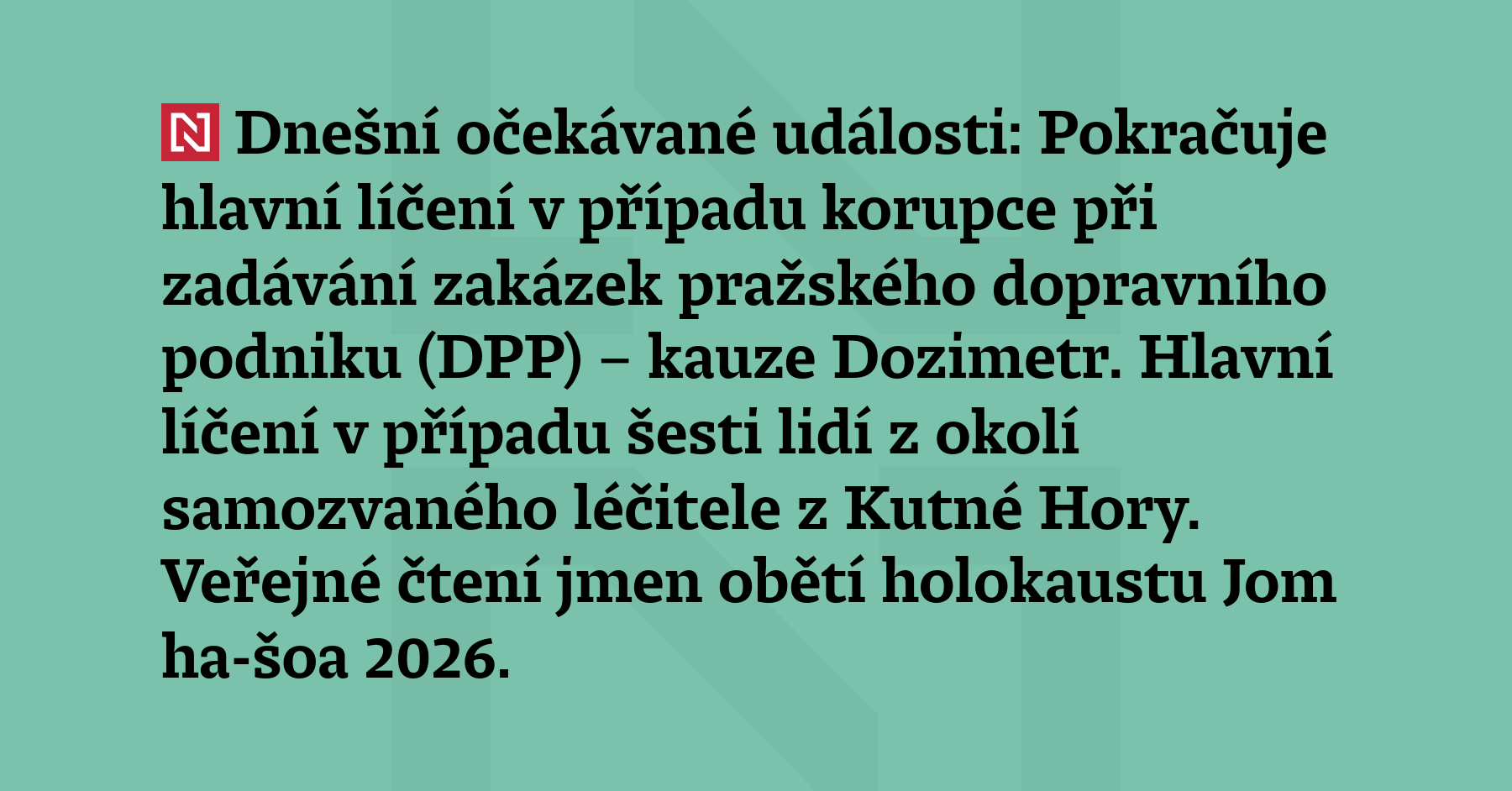 Dnešní očekávané události: Pokračuje hlavní líčení v případu korupce při zadávání...